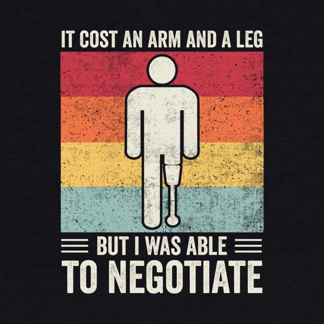 It Cost An Arm And A Leg Funny Amputee Humor by Visual Vibes